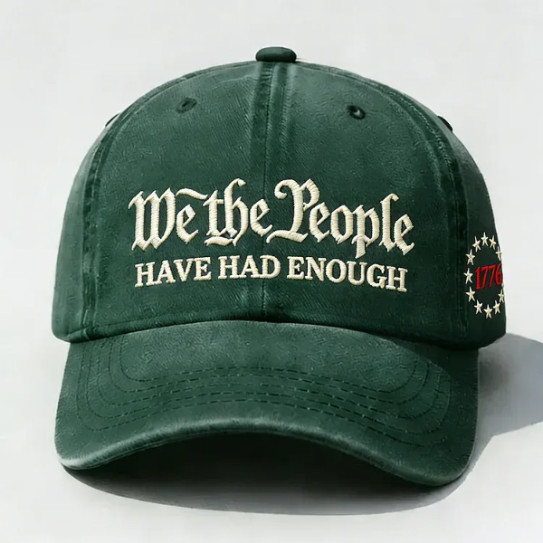 We The People Have Had Enough Embroidery Cap